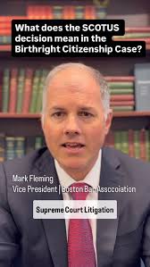 What does #SCOTUS’ big decision mean in the recent birthright citizenship  case? We asked Mark Fleming, Vice President of the Boston Bar Association  and Co-Chair of @wilmerhale’s Appellate and Supreme ...