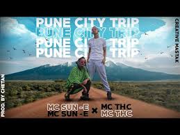 Download New Hindi Rap Pune City Trip Mc Sun E Mc Thc Lyrics