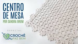 Designer de croche • youtuber moda • decoração • acessórios de são luís para o mundo !!!!! Centro De Mesa Croche Faz Bem Por Sandra Brum Clube Da Costura
