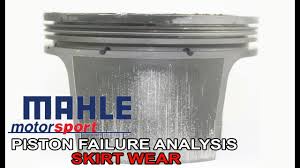 Piston Failure Analysis Skirt Wear