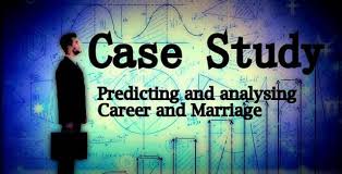 Case Study How To Analyse Career And Marriage Issues Based