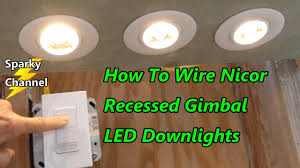 Maybe you would like to learn more about one of these? How To Wire And Install Recessed Gimbal Led Downlights By Nicor Youtube