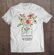 We did not find results for: You Belong Among The Wildflowers White Version T Shirts Teeherivar