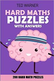 If you managed to solve this math question, then you should try our more. Hard Maths Puzzles With Answers Renban Puzzles 200 Hard Math Puzzles Hard Math And Logic Puzzles Warner Ted 9781981014446 Amazon Com Books