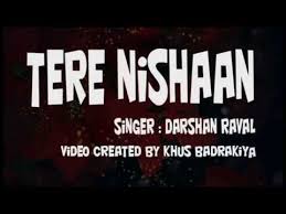 Mere Nishaan Song Lyrics Darshan Raval Song Lyrics Lyrics Songs