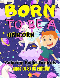 We use cookies to give you the best possible experience. Born To Be A Unicorn Coloring Book For Kids Ages 8 12 Us Edition Various Unicorn Designs With Stress Relieving Patterns Lovely Coloring Book X 11 62 Pages Coloring Page