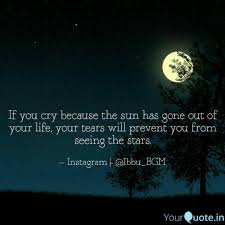 If You Cry Because The Su Quotes Writings By Lovely Ssoy Ibbu Yourquote