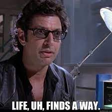 Life Finds A Way Jeff Goldblum Movie Quotes Life Image Search