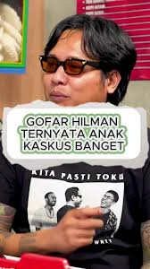 Gofar Hilman: Kaskus dan Cerita Menariknya