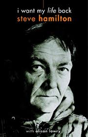 I Want My Life Back by Steve Hamilton