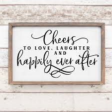 Cheers To Love Laughter And Happily Ever After Reception Bar Wedding Sign Love Quotes For Wedding Wedding Bar Sign Wedding Quotes