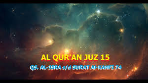 Simak penjelasan berikut ini mengenai keutamaan surat al kahfi Al Quran Juz 15 Surat Al Isra Surat Al Kahfi 74 Muzammil Hasballah Youtube
