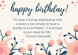 Looking for sweet happy birthday wishes to share with someone special on their special day? 101 Amazing Happy Birthday Sister Messages And Quotes Futureofworking Com