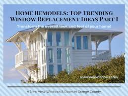 They are very meticulous in their work and pay attention to even the smallest details. Home Remodels Top Trending Window Replacement Ideas Part I A New View Windows Doors Inc