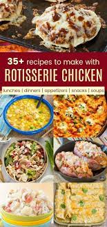 35 Easy Leftover Rotisserie Chicken Recipes Chicken Recipes Easy Chicken Recipes Food Recipes