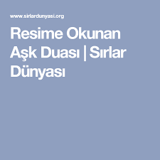 Resime Okunan Ask Duasi Sirlar Dunyasi Ask Yazar Sozleri Dualar