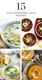 15 Five Ingredient Soup Recipes To Make All Winter Long Soup Recipes Spring Soup Recipes Five Can Soup Recipe