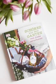 Schones Aus Dem Garten Mit Liebe Verschenkt Es Ist Da Das Neue Buch Verschenken Geschenke Ideen Fur Geschenke