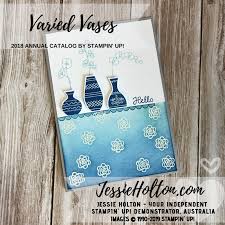 Stampin up card ideas, videos, tutorials, blog and more from demonstrator brandy cox. Jessie Holton Aussie Su Demo Varied Vases Bundle Vibrant Vases Card Making Class With Video