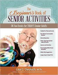 The Beginner's Book of Senior Activities: 36 Fun Events for TODAY'S Senior  Adults