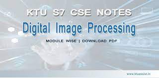 Download S7 Cse Cs463 Digital Image Processing Notes Ktu Assist