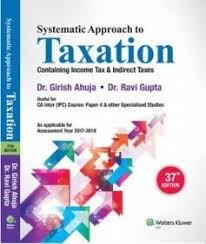 Cch Systematic Approach To Taxation Containing Income Tax Indirect Tax Paper 4 By Dr Girish Ahuja Dr Ravi G Professional Books Exam Guide Buying Books Online