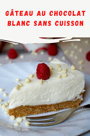 Gateau Au Chocolat Blanc Sans Cuisson Ma Patisserie Recette En 2020 Gateau Chocolat Gateau Chocolat Blanc Gateau
