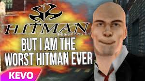 Hitman 1 Codename 47 but I am the worst hitman ever