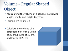 To measure ground packages use the following formula: Measurement Volume Regular Shaped Object You Can Find The Volume Of A Solid By Multiplying Length Width And Height Together Formula V L X W Ppt Download