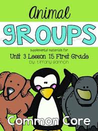Journeys First Grade Unit 3 Lesson 15 Animal Groups Journeys First Grade First Grade Animal Groups