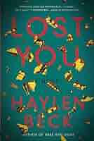 Lost You: A Novel: Beck, Haylen: 9781524759582: Amazon.com: Books