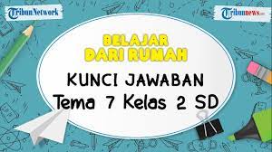 Kunci Jawaban Tema 7 Kelas 2 Sd Halaman 7 8 9 10 11 12 Dan 13 Subtema 1 Pembelajaran 1 Youtube