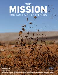 The Fly Fishing Magazine Issue 24 By The Mission Fly Fishing Magazine Issuu