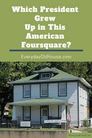 9 Foursquare Home Celebrities And Influencers Everyday Old House Four Square Four Square Homes Old House