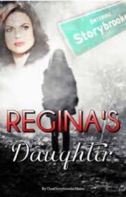 Regina S Daughter Ouat Fanfic Ouat Wattpad Fanfiction Regina