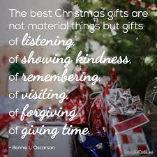 The Best Christmas Gifts Are Not Material Things But Gifts Of Listening Of Showing Kindness Of Rememb Lds Christmas Christmas Devotional Christmas Messages