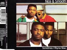 Nice And Smooth Sometimes I Rhyme Slow Rhymes Throwback Music