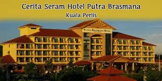 Cerita Seram Di Hotel Putra Brasmana Kuala Perlis