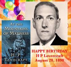 Howard Phillips Lovecraft (August 20, 1890