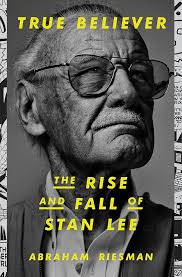 Amazon.com: True Believer: The Rise and Fall of Stan Lee: 9780593135716:  Riesman, Abraham: Books