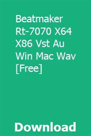 You'll be among the first to find out about our latest deals, new arrivals, blog posts, industry news and so on. Beatmaker Rt 7070 X64 X86 Vst Au Win Mac Wav Free Download Mac Free Download Free