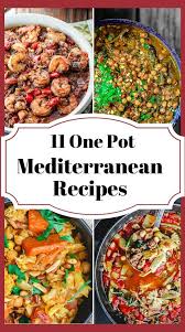 11 Mediterranean One Pot Recipes The Mediterranean Dish From Greek Avgolemo Easy Mediterranean Diet Recipes Mediterranean Diet Recipes Mediterranean Recipes