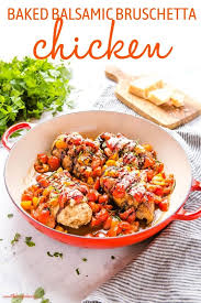 This Baked Balsamic Bruschetta Chicken Is A Delicious Low Carb Main Dish Made In One Pan In Under 3 In 2021 Healthy Food Swaps Food Bloggers Central Bruschetta Chicken