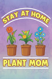 We ventured around a bit after leaving agoura hills, ca. Stay At Home Plant Mom Plant Lover Blank Lined Gardening Journal Ibe T 9781720060260 Amazon Com Books