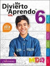 El desarrollo de las competencias necesarias para que nuestros hijos y alumnos se integren a un. Mda 6 Primaria 2018 Me Divierto Y Aprendo Montenegro 9786076272114