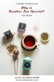 Why Is Rooibos Tea Special Rooibos Tea Rooibos Tea