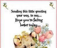 Check spelling or type a new query. Hope You Re Feeling Better Today Hope Youre Feeling Better Feel Good Quotes Feel Better Quotes