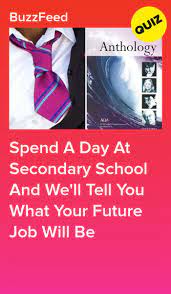 Spend A Day At Secondary School And We Ll Tell You What Your Future Job Will Be Future Job Quiz Future Job My Future Quiz