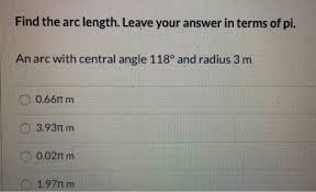 Express arc length in terms of pi. Find The Arc Length Leave Your Answer In Terms Of Chegg Com