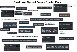 The Shadbase Discord Deluxe Starter Pack : r/starterpacks